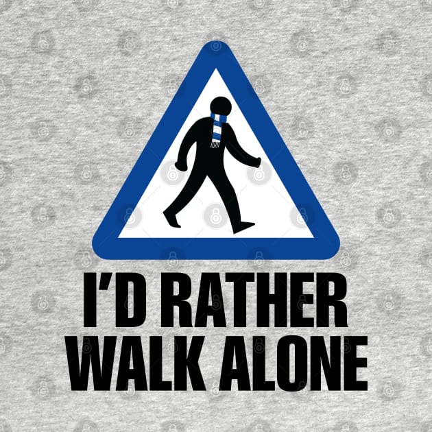 I'd Rather Walk Alone - CHE by DAFTFISH